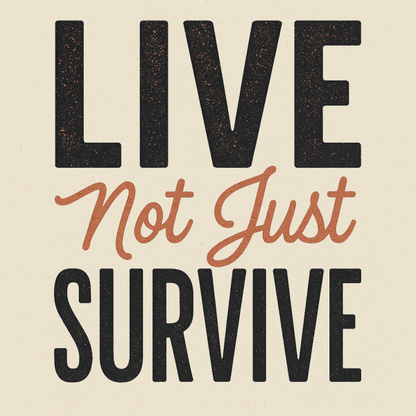 livenotjustsurvive